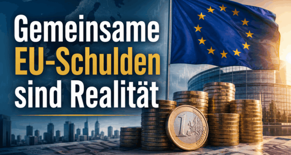 Gemeinsame EU-Schulden sind Realität