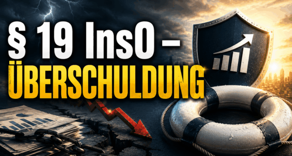 § 19 InsO – Überschuldung