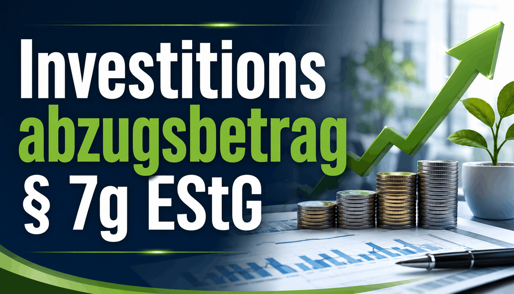 Investitionsabzugsbetrag § 7g EStG Investitionsabzugsbetrag § 7g EStG